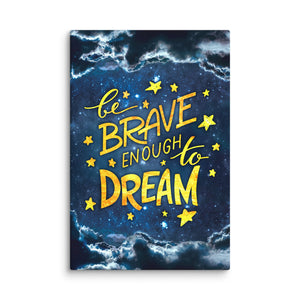Brave Enough To Dream - Motiversity Canvas Wall Art for Luxury Office and Home