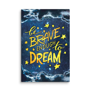 Brave Enough To Dream - Motiversity Canvas Wall Art for Luxury Office and Home