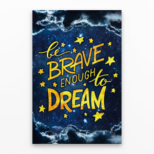 Brave Enough To Dream - Motiversity Canvas Wall Art for Luxury Office and Home