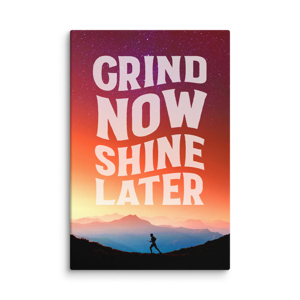 Grind Now Shine Later