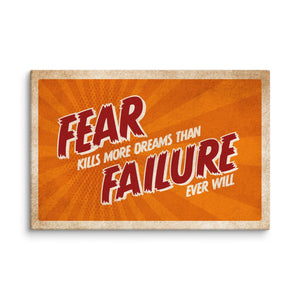 Fear Kills More Dreams Than Failure - Motiversity Canvas Wall Art for Luxury Office and Home