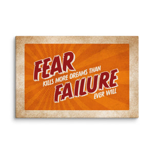 Fear Kills More Dreams Than Failure - Motiversity Canvas Wall Art for Luxury Office and Home