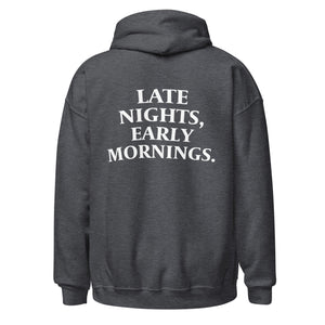 Hoodie - Late Nights, Early Mornings - Motiversity Canvas Wall Art for Luxury Office and Home