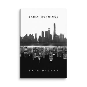 Late Nights, Early Mornings - Motiversity Canvas Wall Art for Luxury Office and Home
