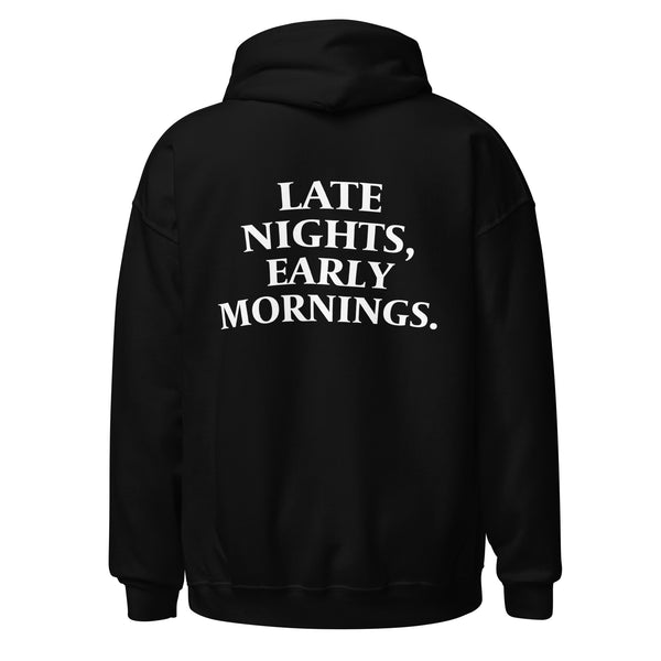 Hoodie - Late Nights, Early Mornings