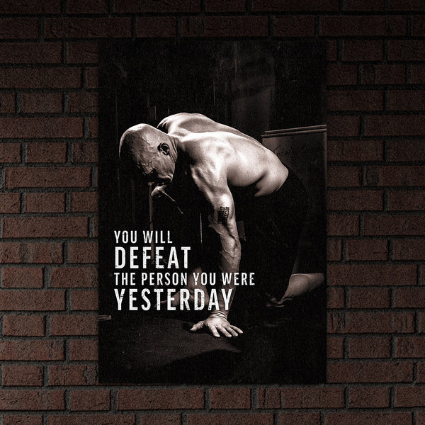 Defeat Your Yesterday - Matte Poster