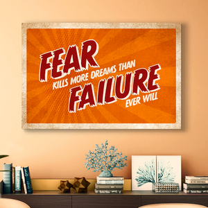 Fear Kills More Dreams Than Failure