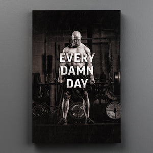 Every Damn Day - Motiversity Canvas Wall Art for Luxury Office and Home