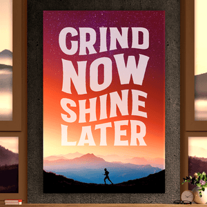 Grind Now Shine Later - Motiversity Canvas Wall Art for Luxury Office and Home