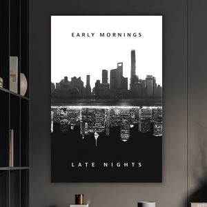 Late Nights, Early Mornings - Motiversity Canvas Wall Art for Luxury Office and Home